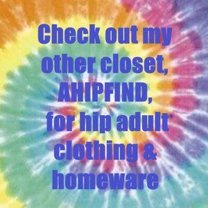 CHECK OUT MY OTHER CLOSET, AHIPFIND, FOR HIP ITEMS